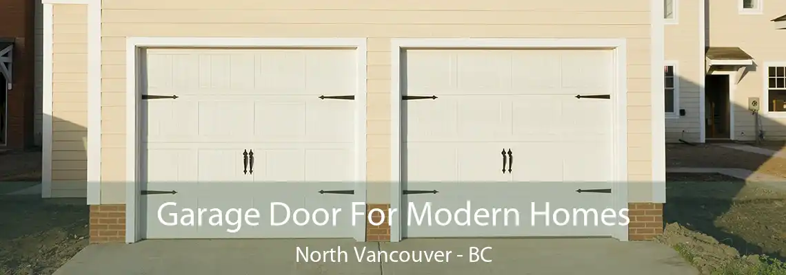 Garage Door For Modern Homes North Vancouver - BC